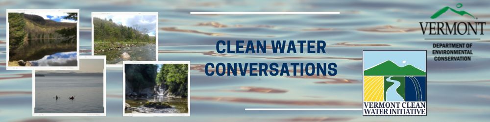 Clean Water Conversation Series with State of Vermont Logo and clean water images