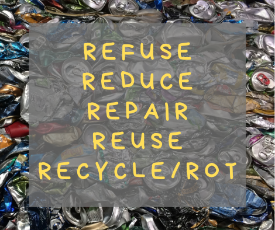 a waste hierarchy of refuse, reduce, reuse, repair, recycle, rot